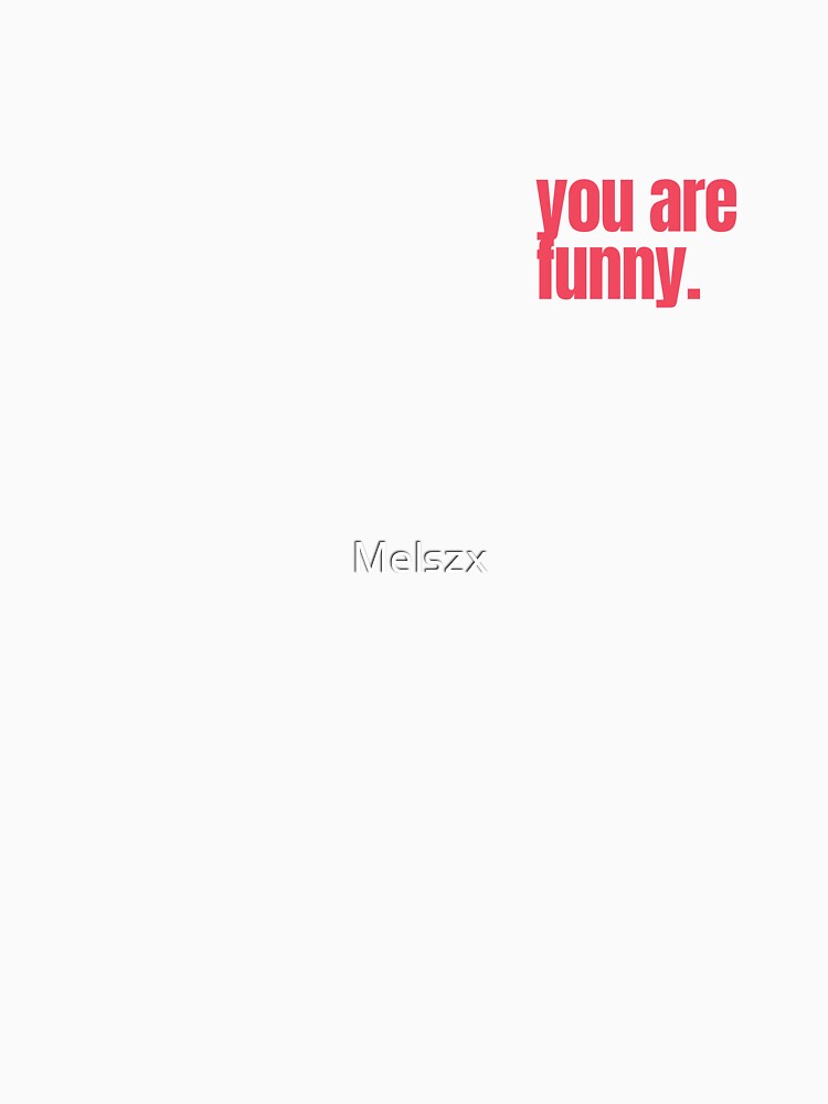 YOU ARE FUNNY self love self affirmation valentines day by Melszx