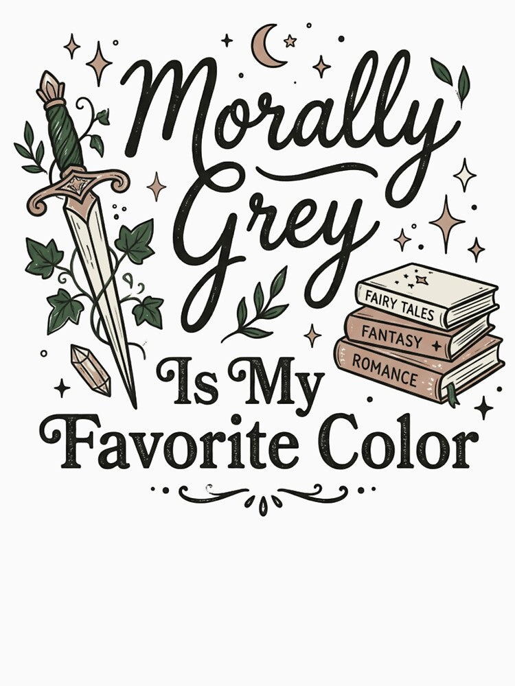 Morally Grey Is My Favorite Color by HearthWare