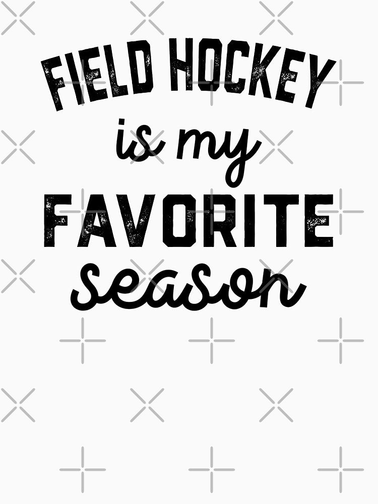 Field hockey  Women's Men's Lovers, Field hockey  Is My Favorite Season by Dogs Geeky⭐⭐⭐⭐⭐