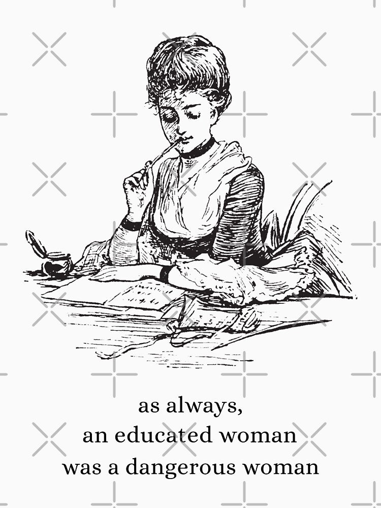 An Educated Woman Was A Dangerous Woman by AcademiaCollege