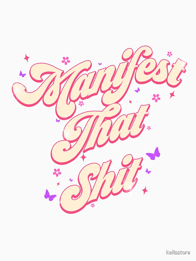 manifest that shit by kellsstore