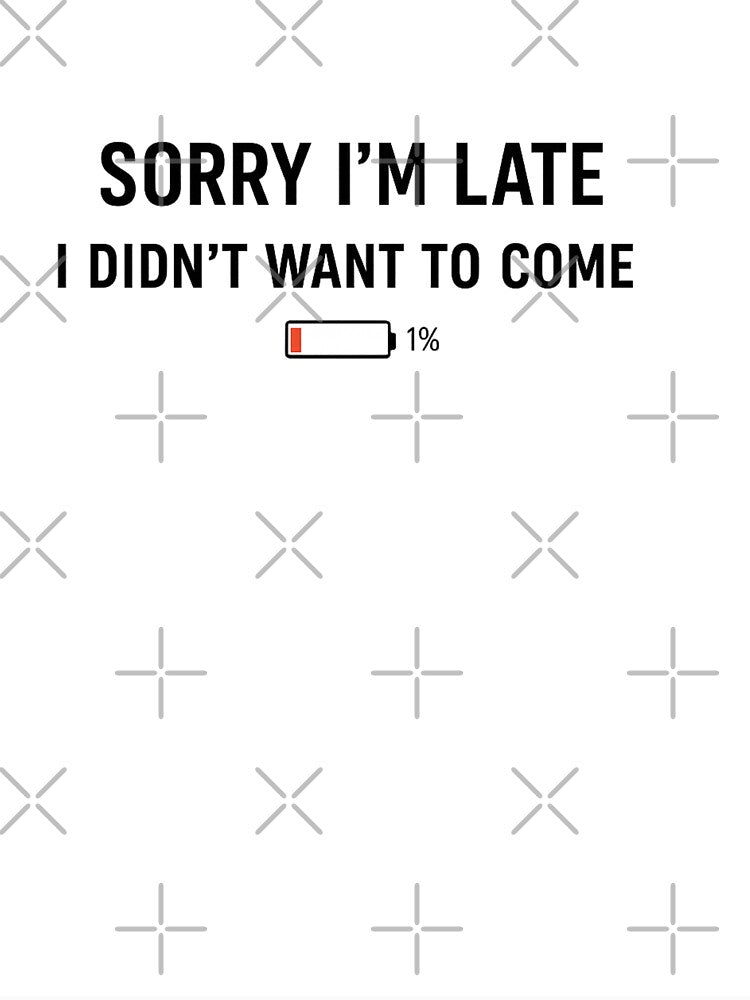 Sorry I'm Late I Didn't Want To Come Funny Introvert Gift by IntertwineCo