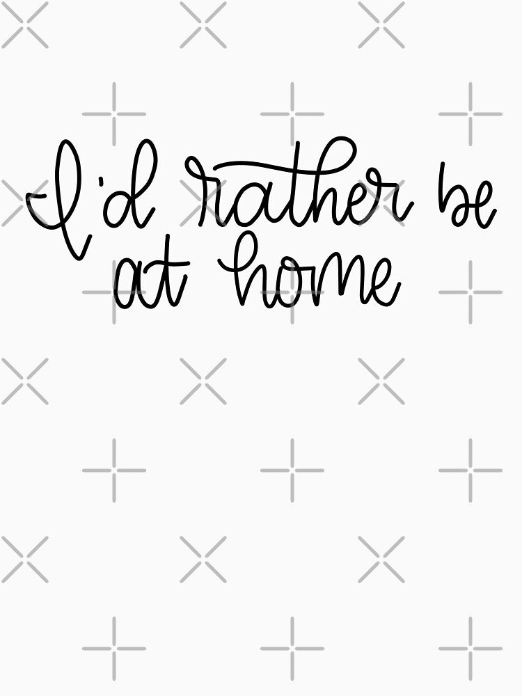 I'd rather be at home - Hand Lettered by eaprice19