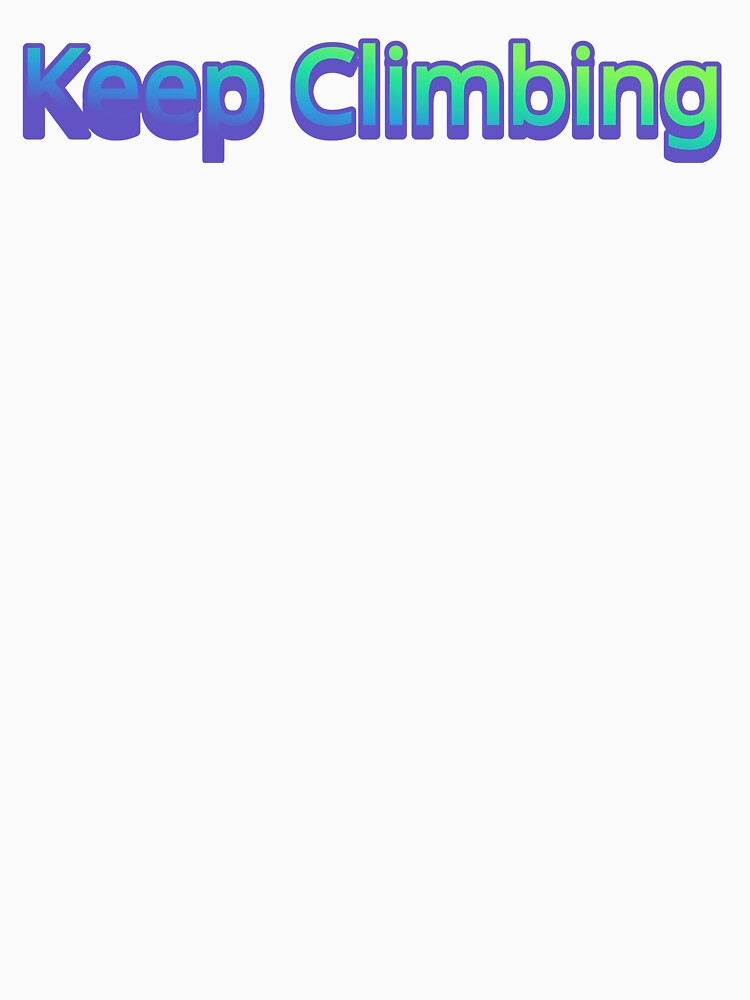 Keep Climbing by MIMI Design