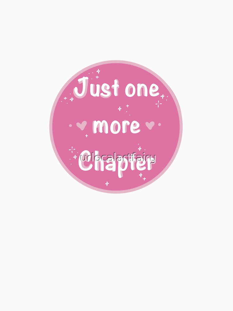 Just one more Chapter by urlocalartfairy