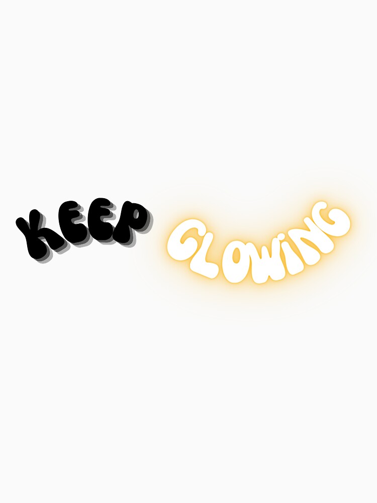 Keep Glowing ✨ – Positive Motivational Quote Sticker, T-Shirt & Gift by Aesthetic St1ckers
