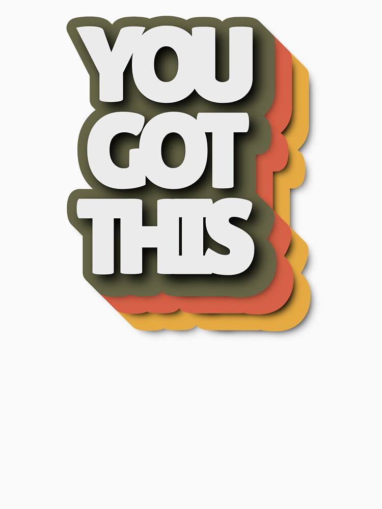 You Got This by MIMI Design
