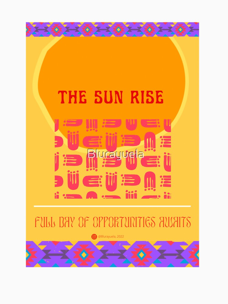 The sun rose. Full day of opportunities awaits. | MODERN DESIGNS | SELF CARE DESIGNS by Blurayuela