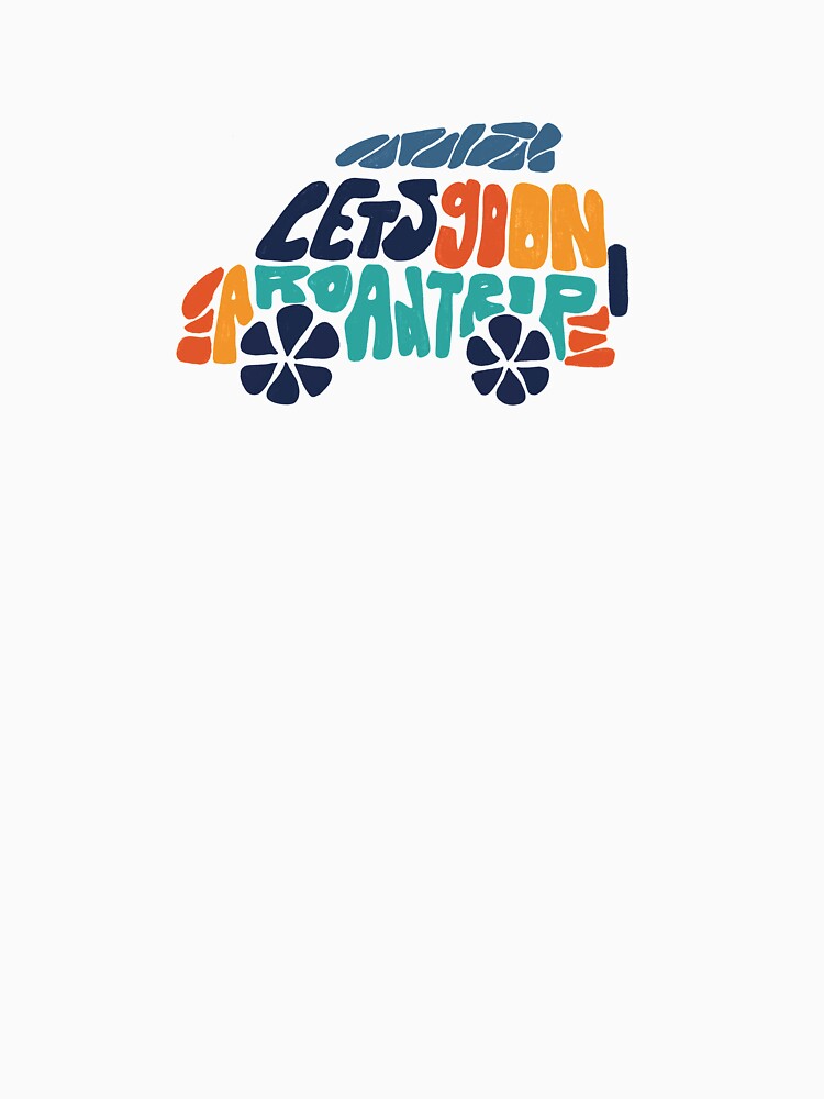 Let’s go on a road trip by Kelly Guerin