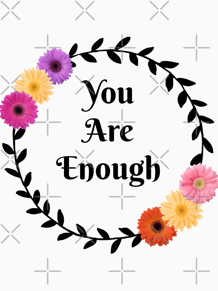 You Are Enough by mezzilicious