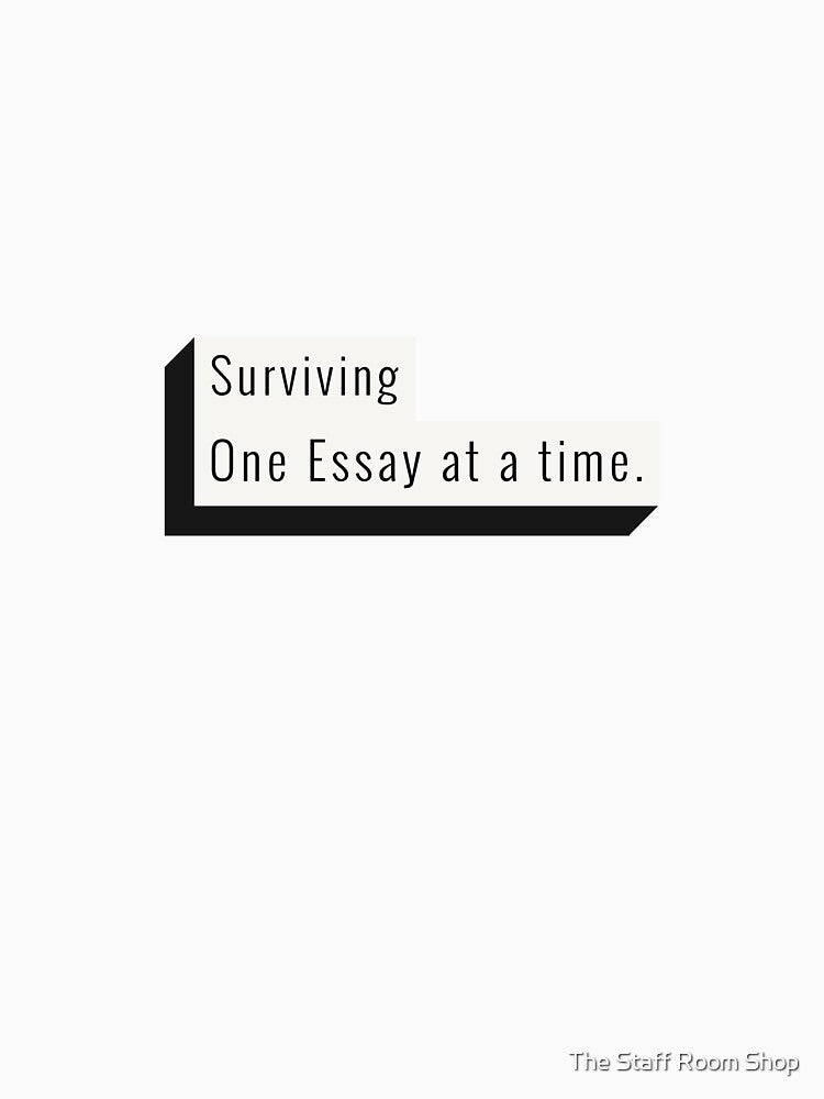 Surviving One Essay at a Time by The Staff Room Shop
