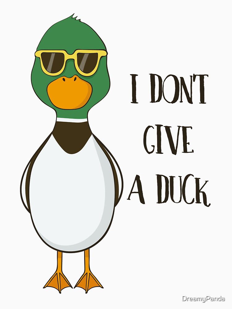 I Don't Give A Duck Funny Duck T-Shirt by DreamyPanda