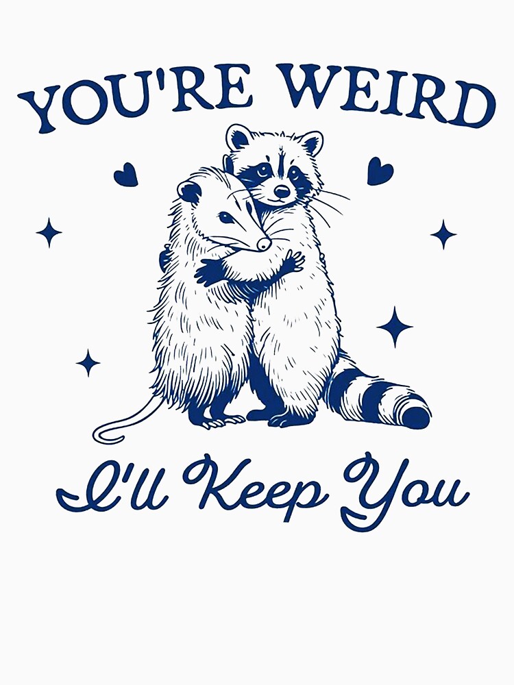 You're Weird I'll Keep You by BachulAlam