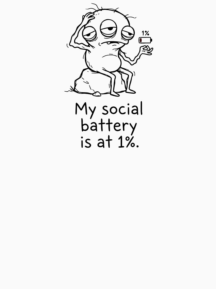 My Social Battery Is At 1% by Slightly-Off