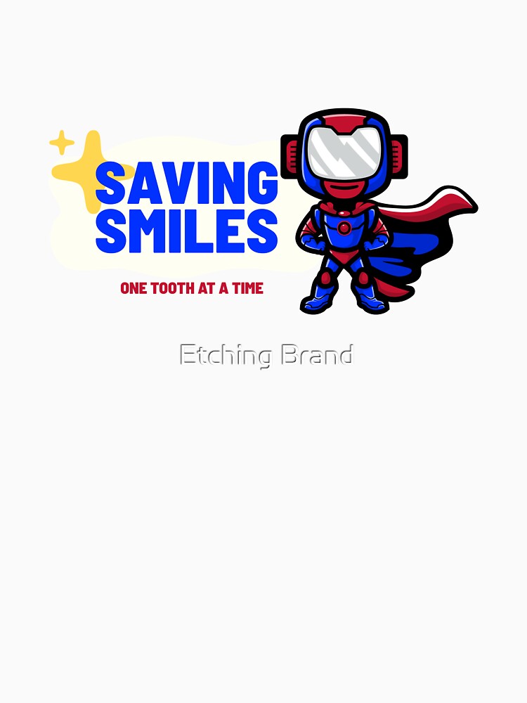 Saving Smiles one tooth at a time T-shirt for dental professional by Etching Brand