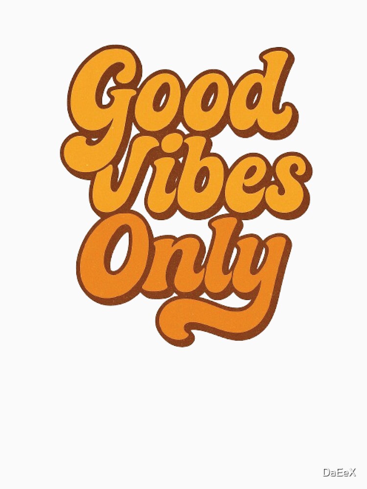 Good Vibes Only Retro 70s Typography Design by DaEeX