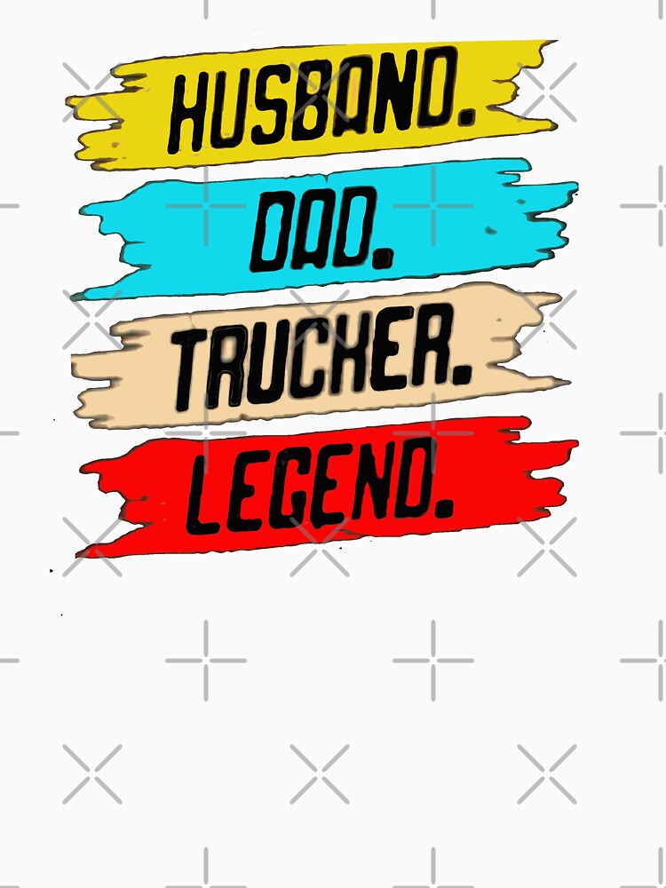 Husband Dad Trucker Legend by Aleena  the princess