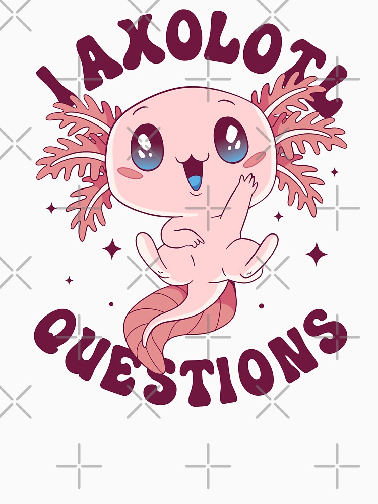 Kawaii I Axolotl Questions Funny Axolotl Lover Cute Axolotl by lanynx design