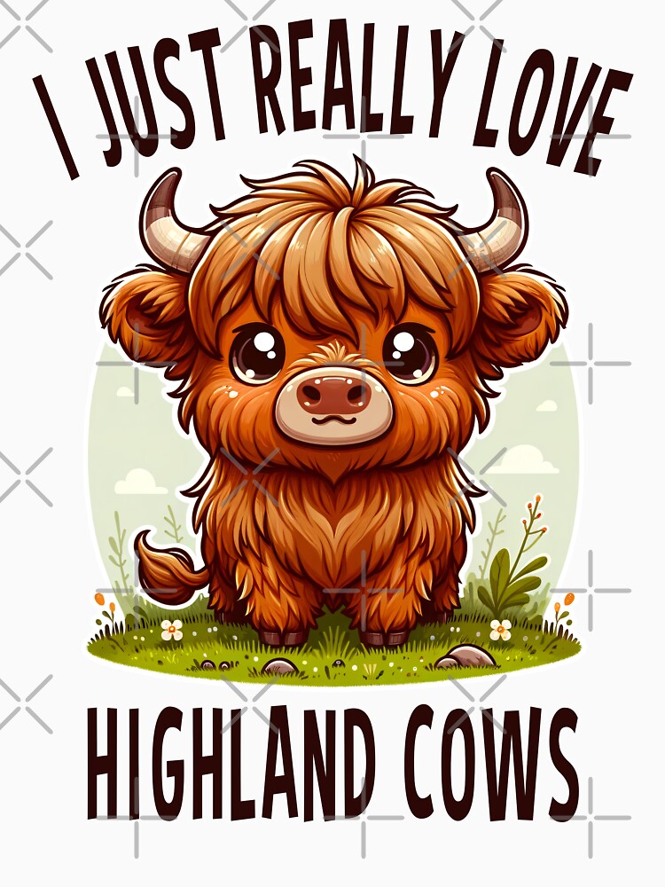 I Just Really Love Highland Cows by Shirt-Face