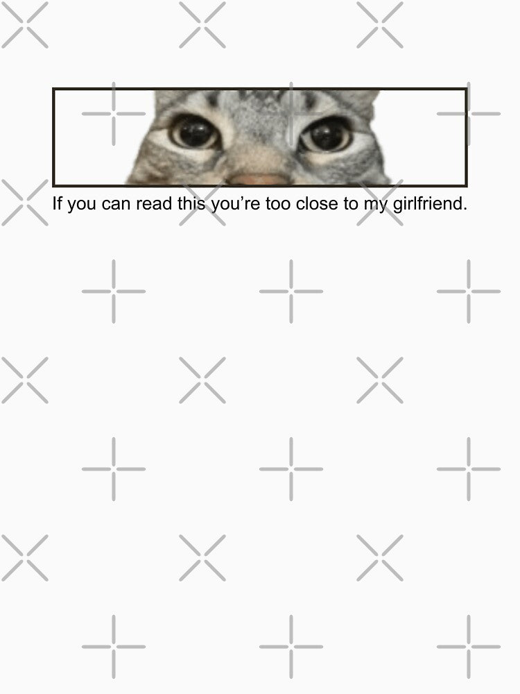 Jealous Cat Meme Shirt GF by GuaranteedLaugh