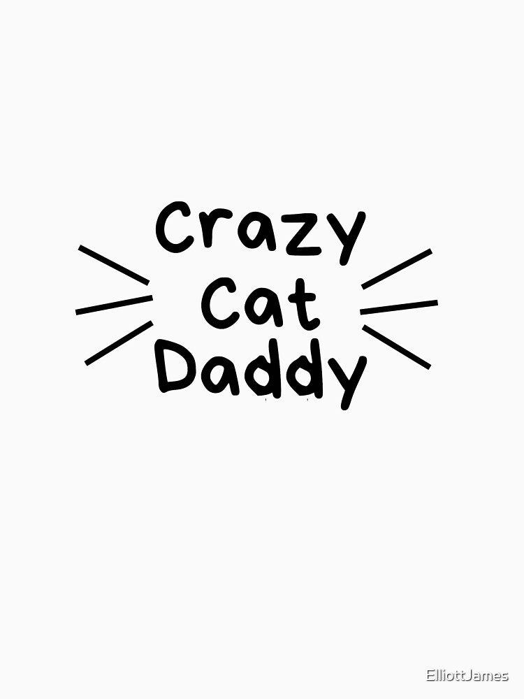 Crazy Cat Daddy by ElliottJames