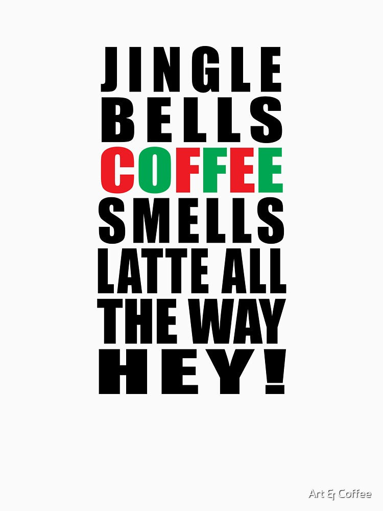Jingle Bells Coffee Smells by Art & Coffee