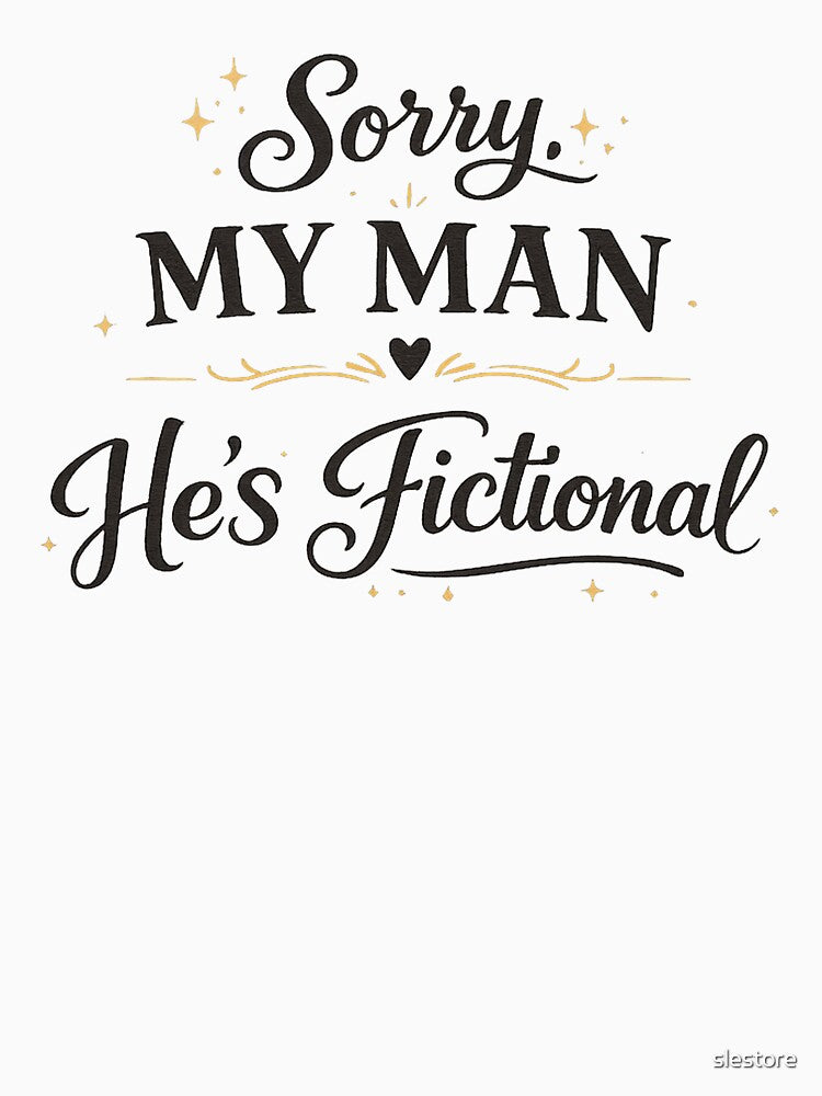 Sorry My Man Hes Fictional Funny Book Lover Gift by slestore