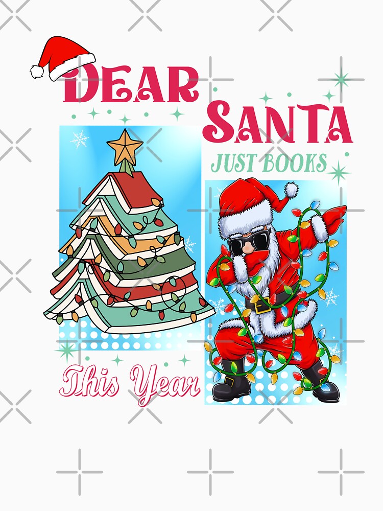 Dear Santa Just Books This Year Book Lover Christmas by Torionrad