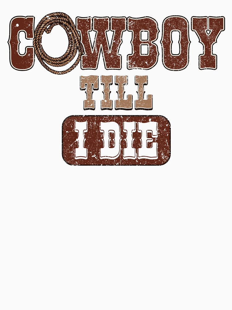 Cowboy Till I Die — Western Graphic Typography Design by PiqoPrints
