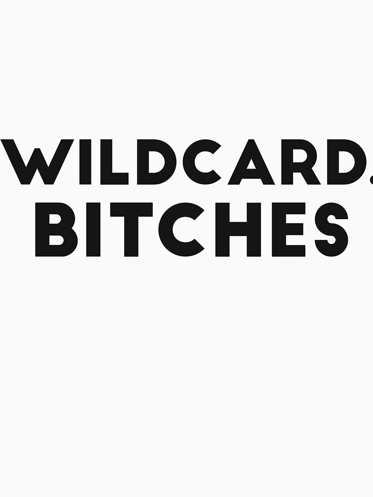 Wildcard, bitches joke by  Srdjan Stanisic
