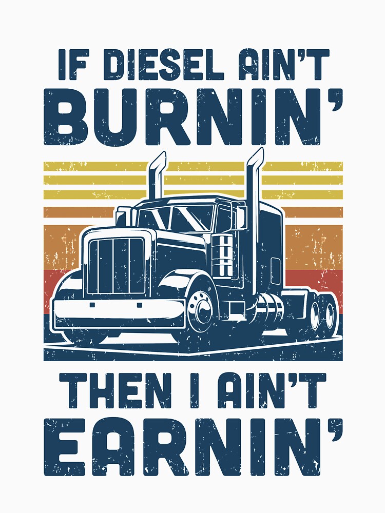 Funny Diesel Trucker Big Semi-Trailer Truck Driver Gift by DanielleNicolet