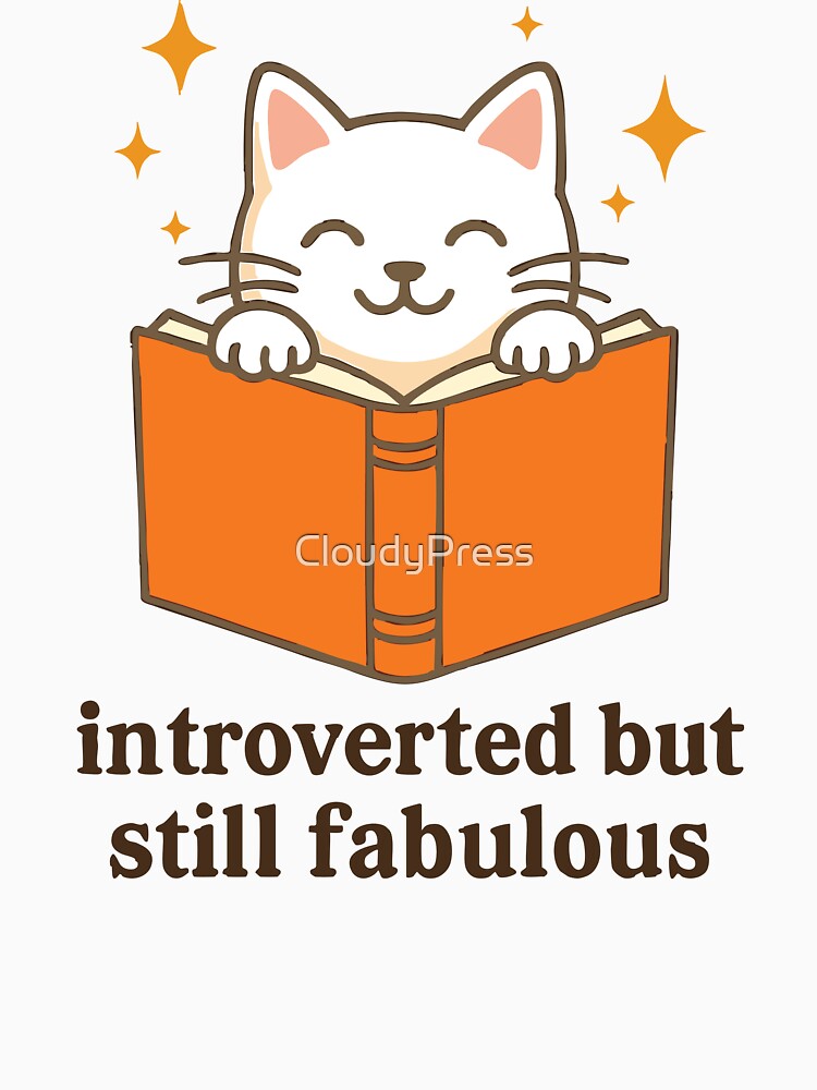 Introverted but still fabulous by CloudyPress