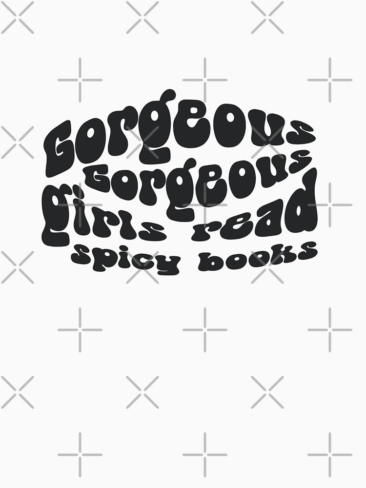 Gorgeous Gorgeous Girls Read Spicy Books by printitoutcl