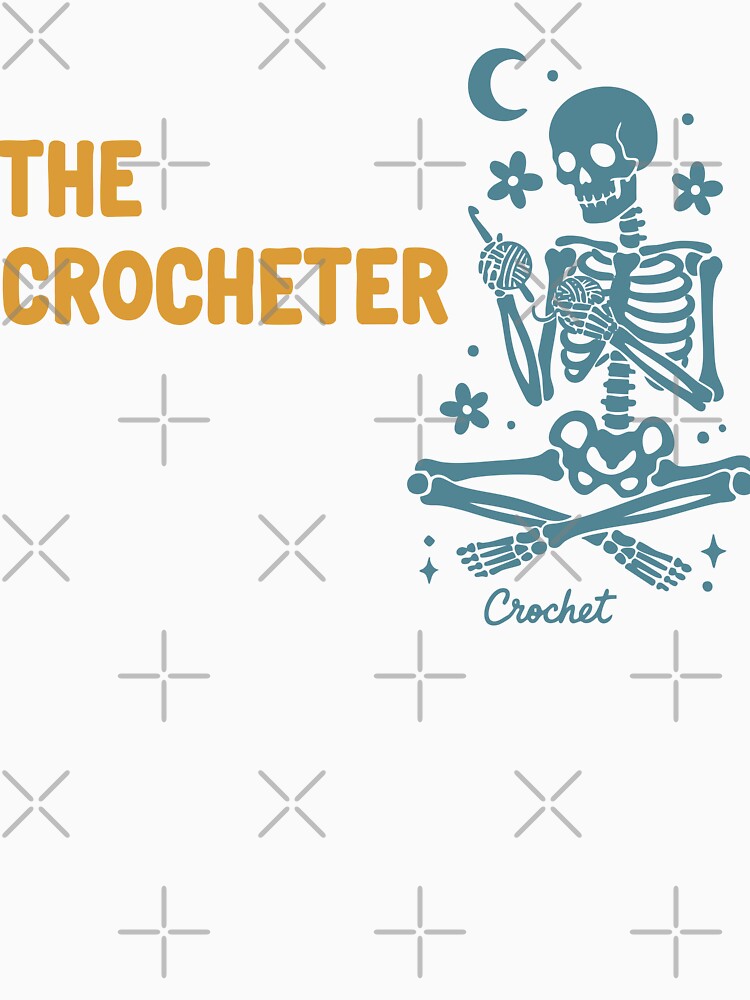Funny Crochet Lover The Crocheter Skeleton Crochet by LuminOrb