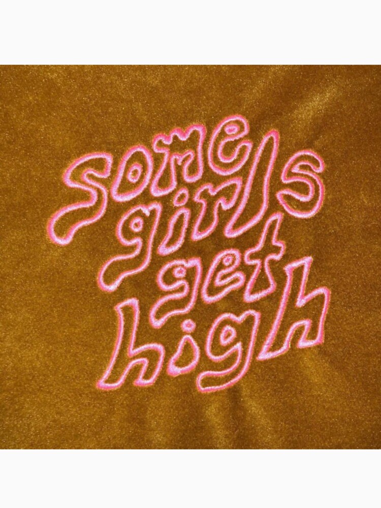 some girls get high by jennamcmahon