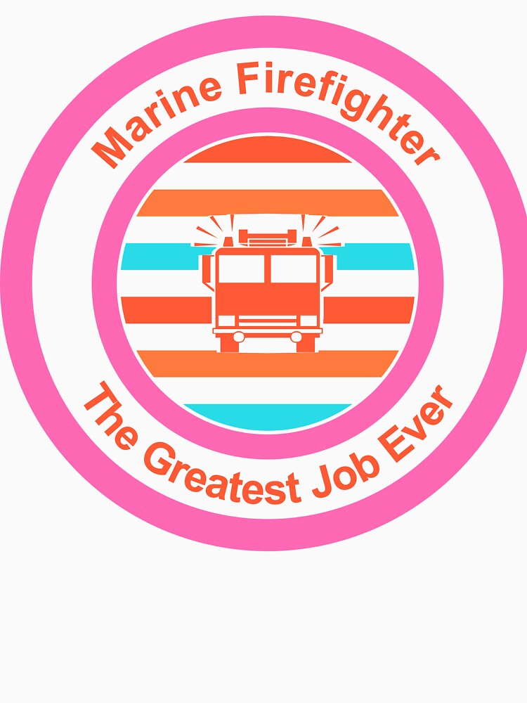 Marine Firefighter The Greatest Job Ever by TheIconSmith