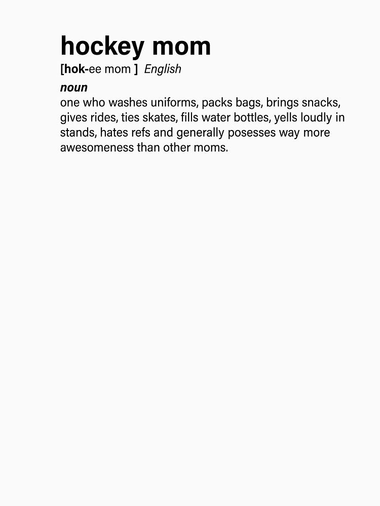 DEFINITION OF A HOCKEY MOM by I HEART SPORTS