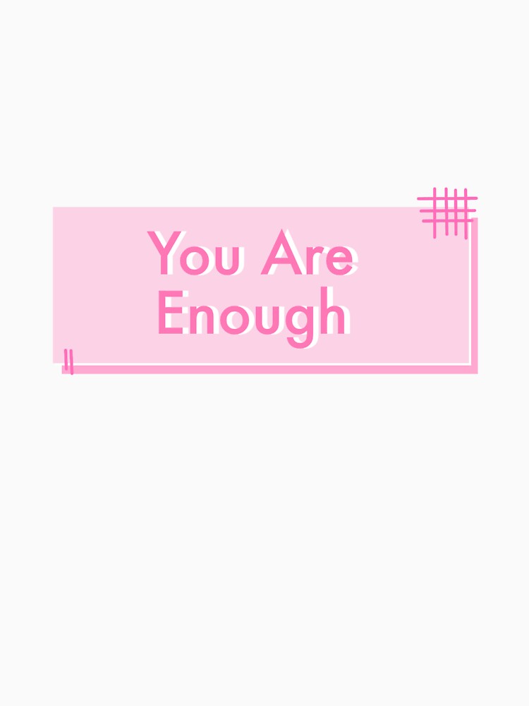 You are enough by Tezilia