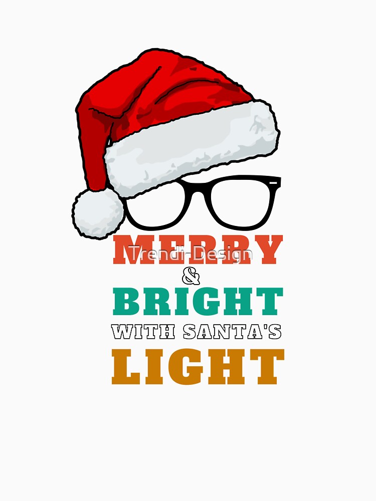 Merry Christmas, merry and bright, Santa Puns white T-shirt by Trendi-Design