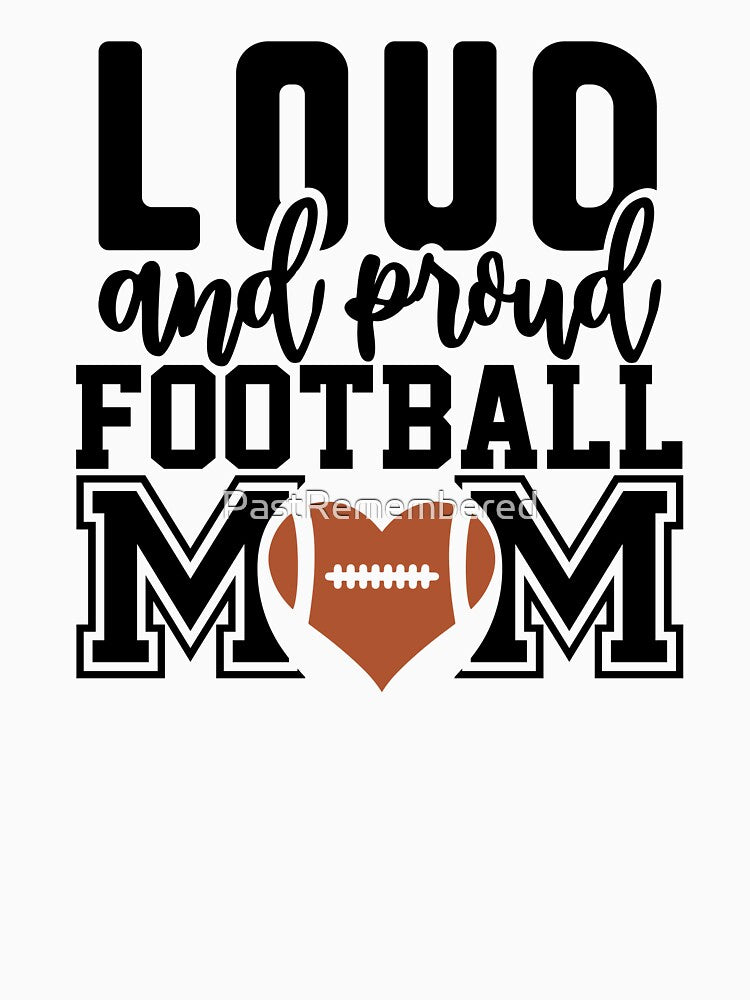 Loud and Proud Football Mom Apparel & Home Decor by Compass and a Camera
