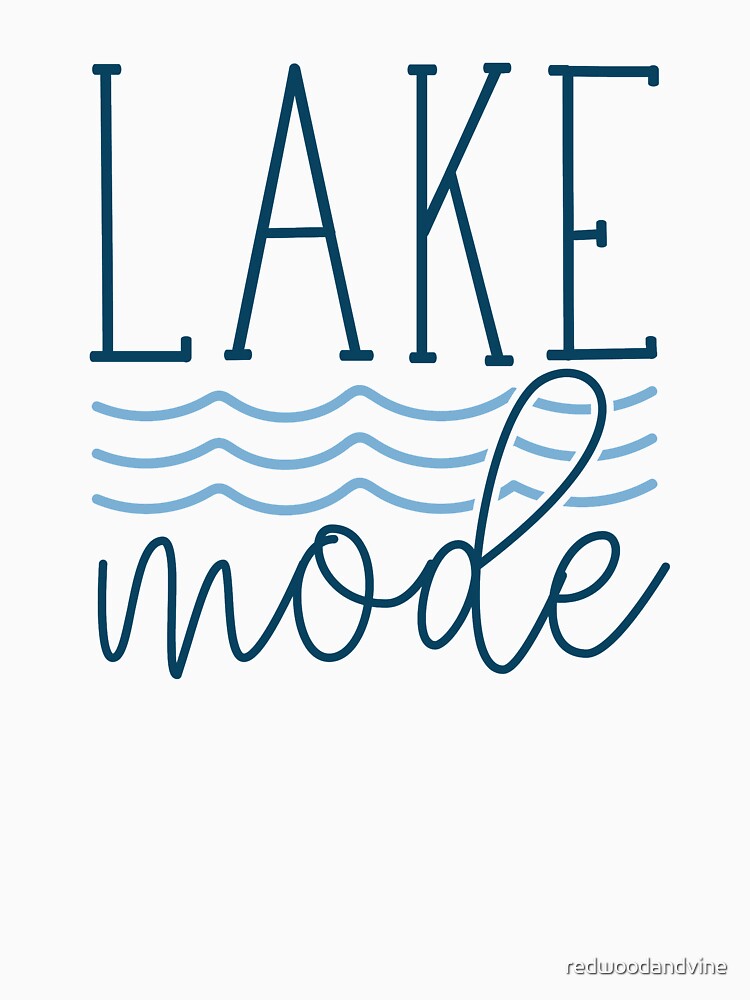 Lake Mode by redwoodandvine
