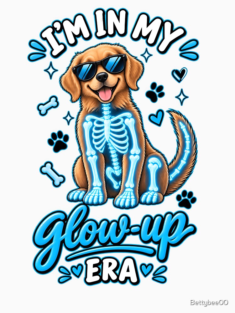 I’m in My Glow-Up Era – Funny X-Ray Dog Radiology Design by Bettybee00