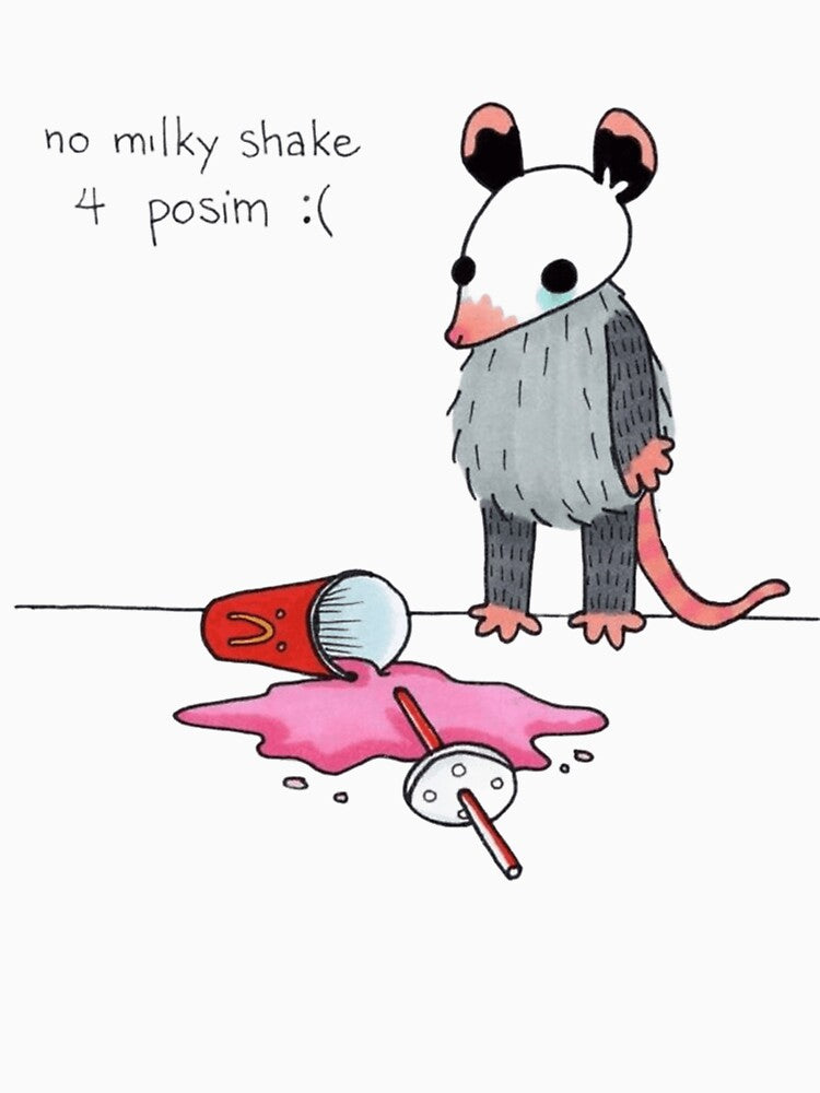 No Milky Shake 4 Posim - Sad Opossum Meme by JossDesign15