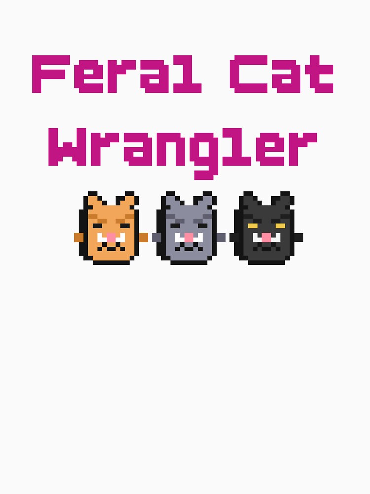 Feral Cat Wrangler by Daydreamed Designs