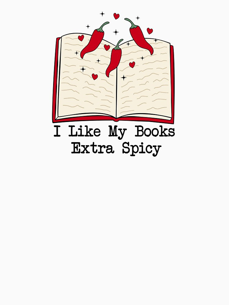 I Like My Books Extra Spicy by divasturtle