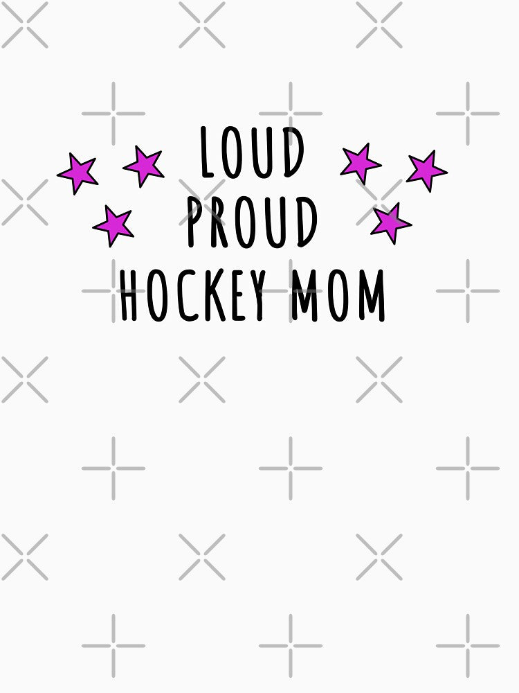 Loud. Proud. Hockey Mom by TheGreenGoat
