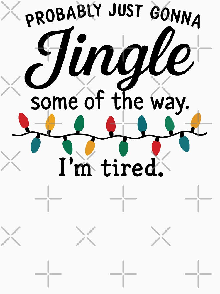 Probably Just Gonna Jingle Some Of The Way I'm Tired by loupglouglou
