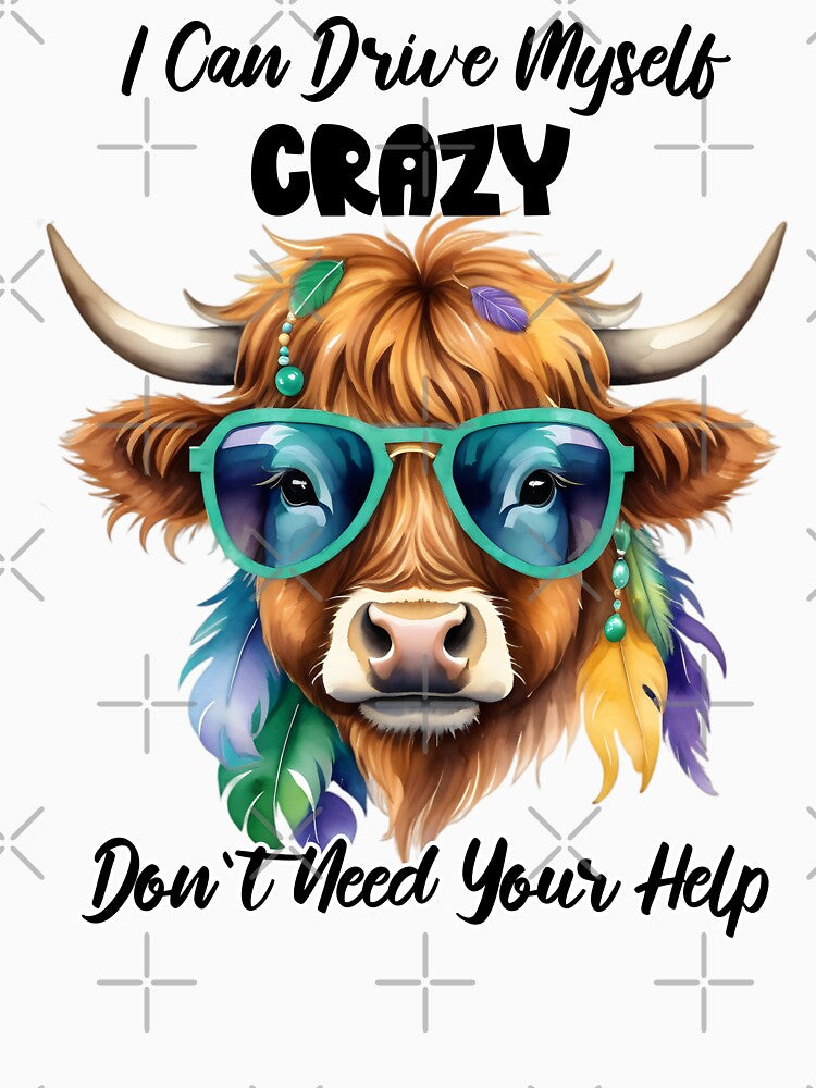 Sassy Highland Cow Drive Myself Crazy by TshirtsOnline-