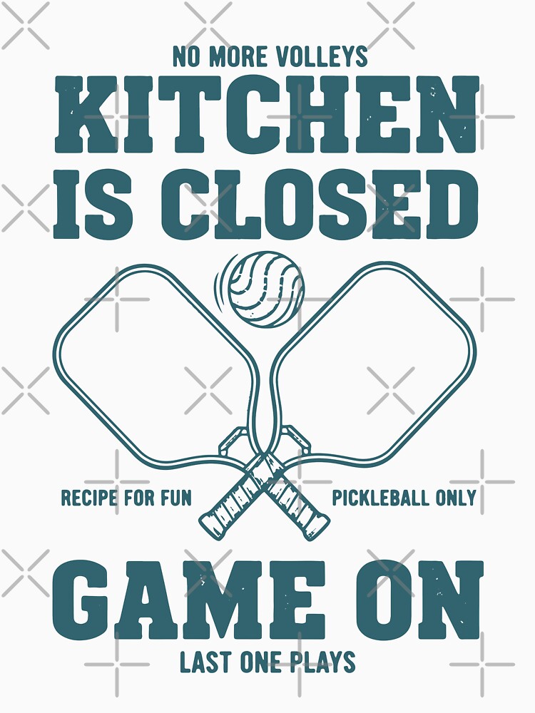Pickleball Funny Player Kitchen Is Closed Game On by LuminOrb