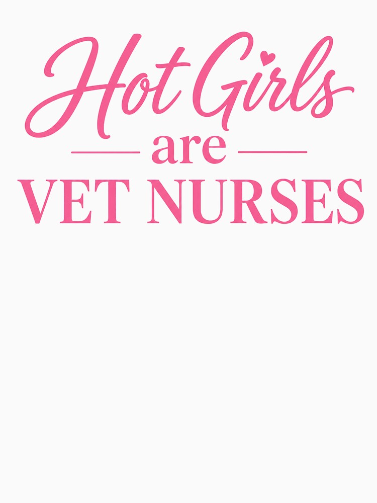 Hot Girls are Vet Nurses by introVETed